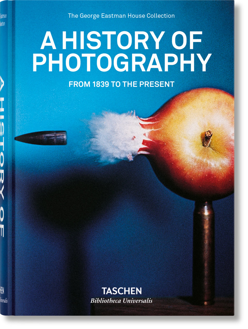 A History of Photography. From 1839 to the Present - The George Eastman House Collection