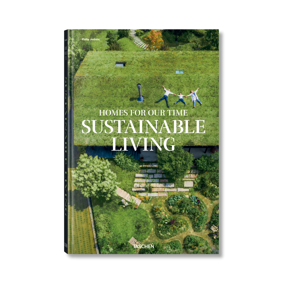 Homes for Our Time. Sustainable Living - Philip Jodidio