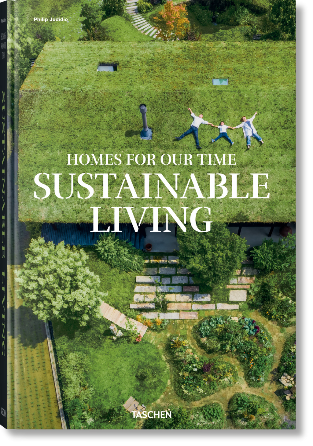 Homes for Our Time. Sustainable Living - Philip Jodidio