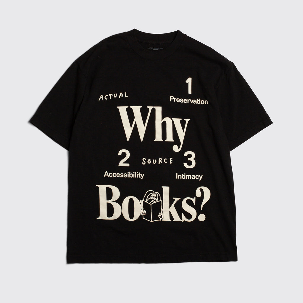 Actual Source Why Books? T-Shirt - Black